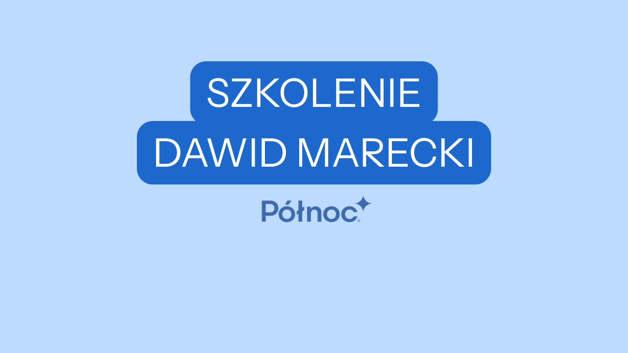 Północ - Szkolenie - Dawid Marecki