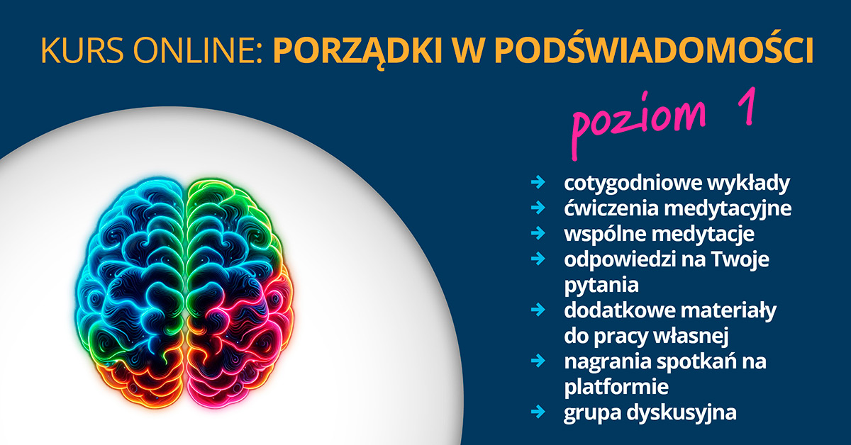 Kurs online 1: Porządki w podświadomości – 6 MIESIĘCY