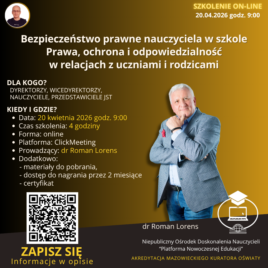 SZKOLENIE: Bezpieczeństwo prawne nauczyciela w szkole. Prawa, ochrona i odpowiedzialność w relacjach z uczniami i rodzicami. (2026-04-20)