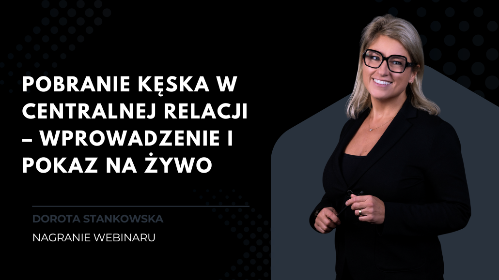 Nagranie webinaru: Pobranie kęska w centralnej relacji – wprowadzenie i pokaz na żywo