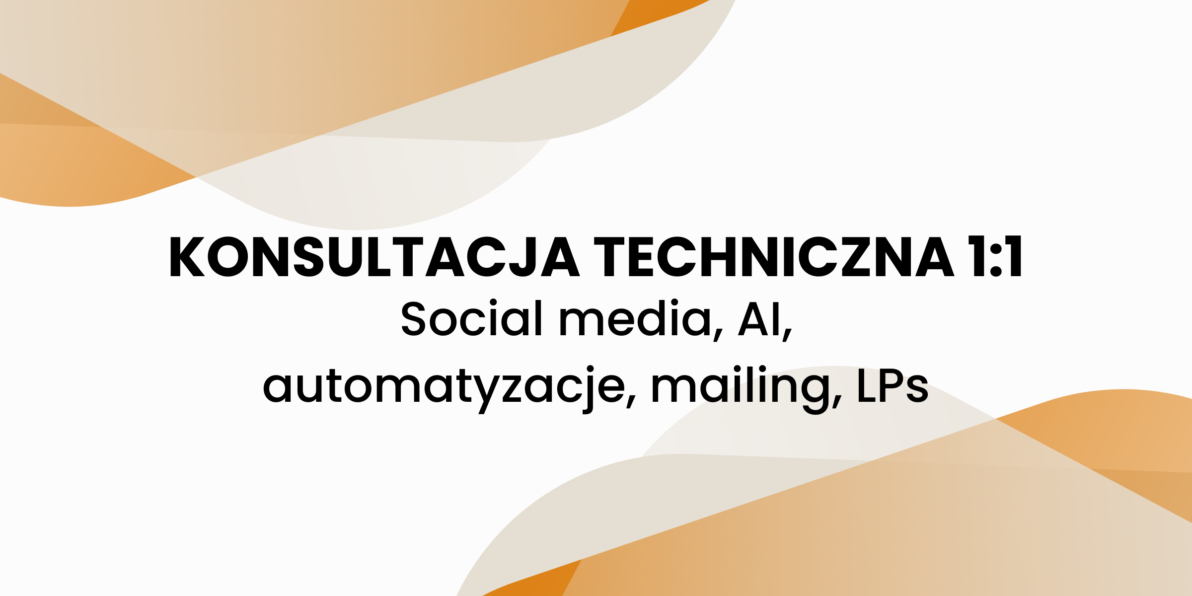 Konsultacja techniczna 1:1: social media, AI, automatyzacje, mailing, landing page