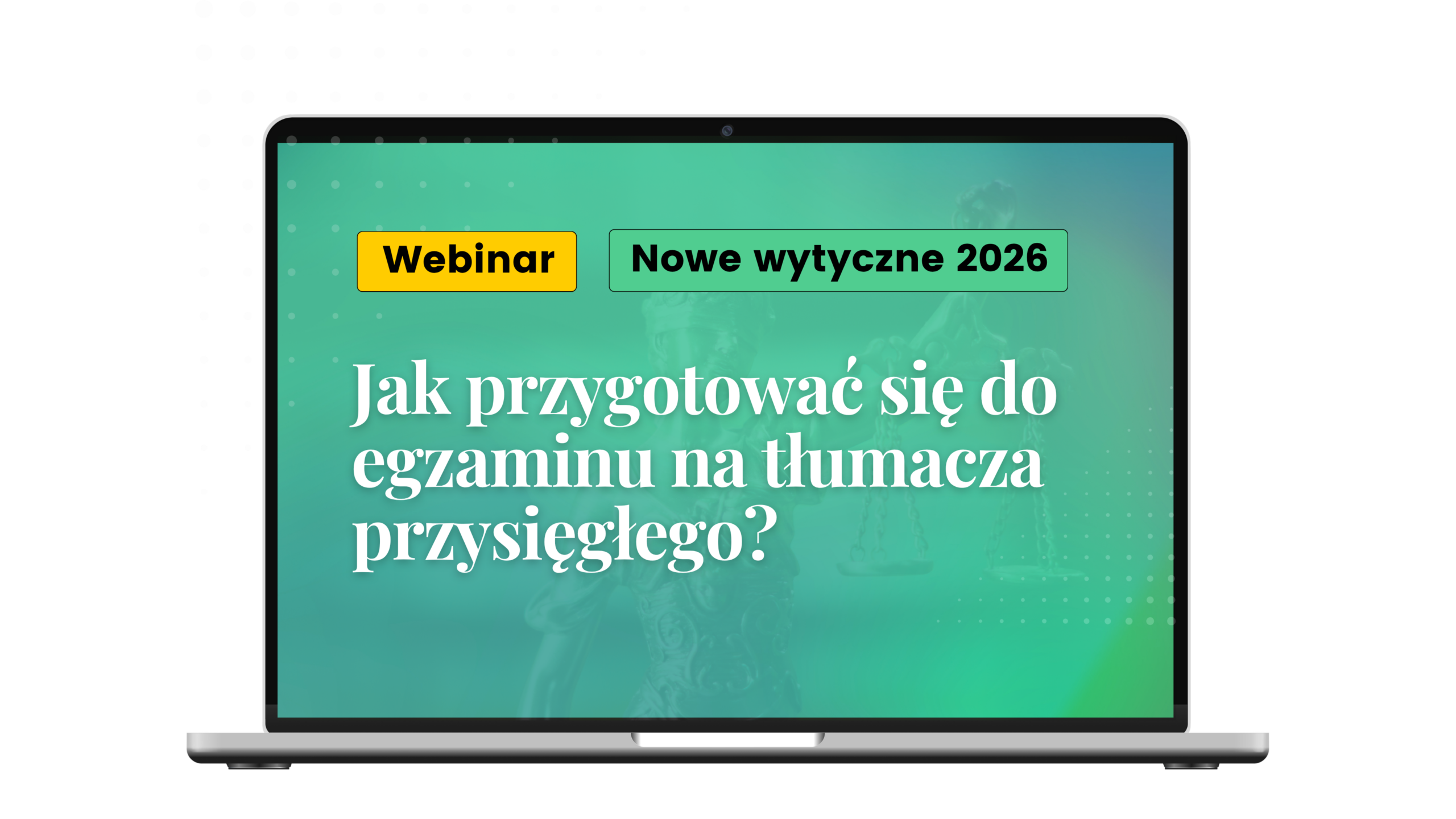 Webinar: Jak przygotować się do egzaminu na tłumacza przysięgłego? Najnowsze wytyczne 2026