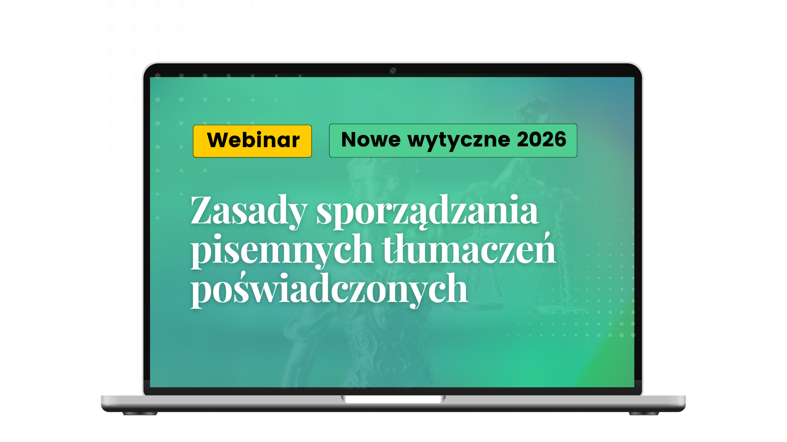 Webinar: Zasady sporządzania pisemnych tłumaczeń poświadczonych. Najnowsze wytyczne 2026