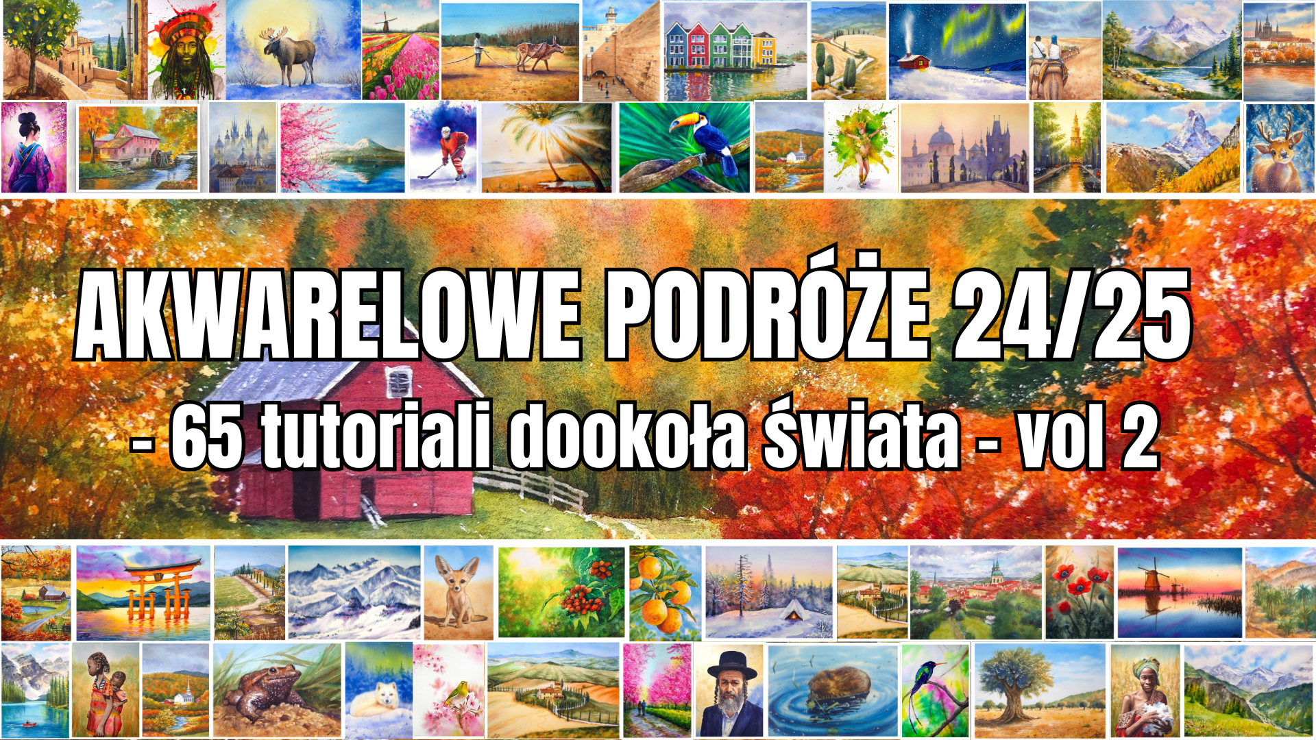 AKWARELOWE PODRÓŻE 24/25- 65 tutoriali dookoła świata  - vol 2