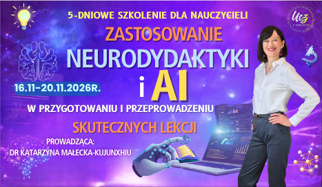 5-DNIOWE SZKOLENIE ZASTOSOWANIE NEURODYDAKTYKI I AI W NAUCZANIU
