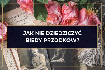 Jak nie dziedziczyć biedy przodków?