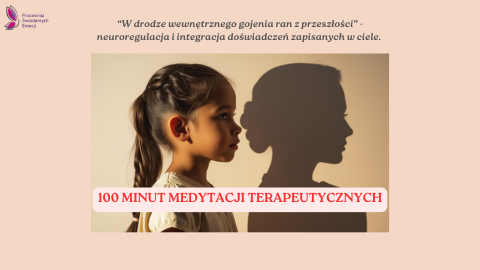 “W drodze wewnętrznego gojenia ran z przeszłości” - neuroregulacja i integracja doświadczeń zapisanych w ciele.