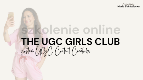 Szkolenie Zostań UGC Content Creatorką