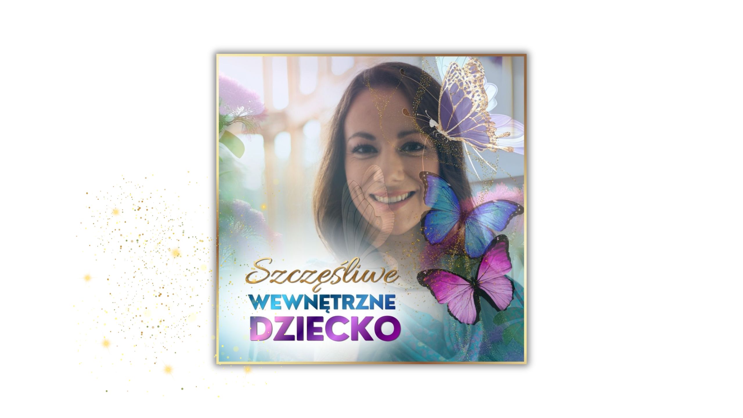 Kurs SZCZĘŚLIWE WEWNĘTRZNE DZIECKO (audio)