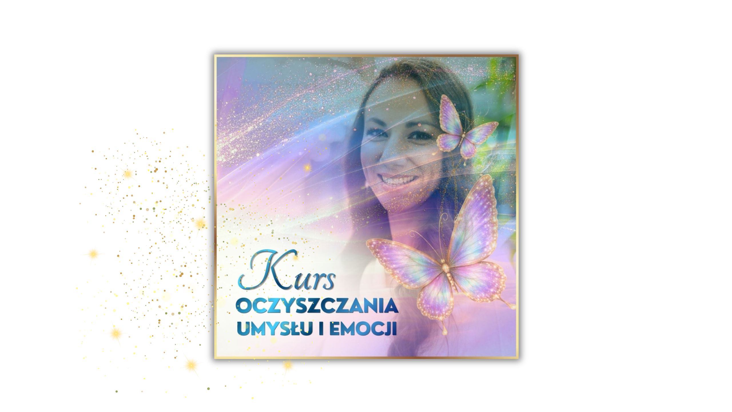 KURS OCZYSZCZANIA UMYSŁU I EMOCJI