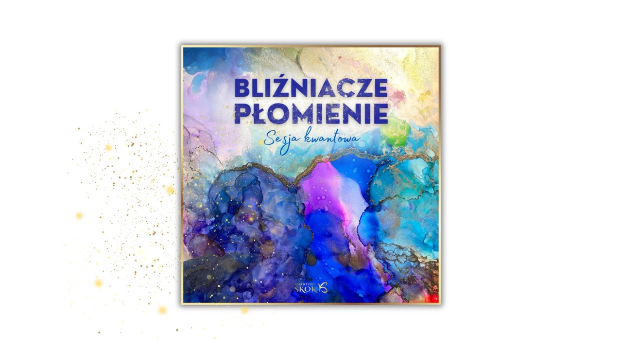 BLIŹNIACZE PŁOMIENIE - sesja kwantowa (audio)