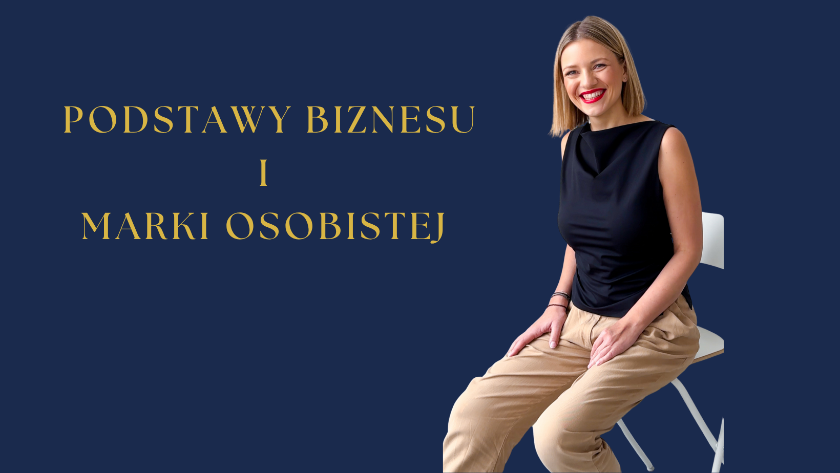 Podstawy biznesu i marki osobistej.