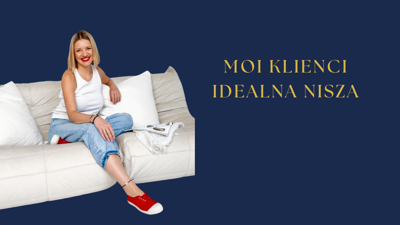 MOI KLIENCI. IDEALNA NISZA