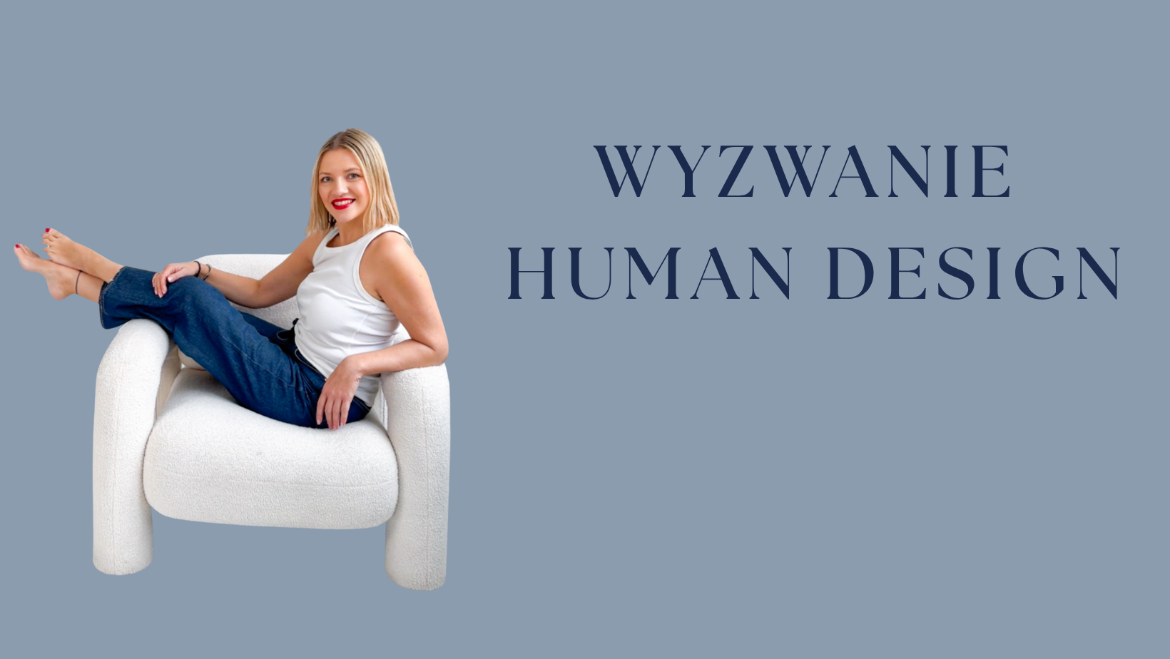 WYZWANIE HUMAN DESIGN: Poznaj siebie zacznij działać w zgodzie ze sobą