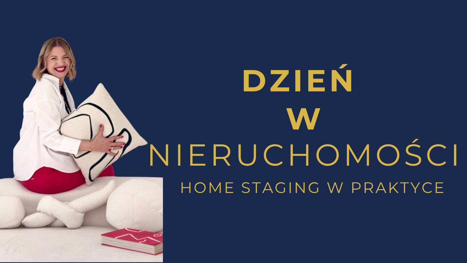 DZIEŃ W NIERUCHOMOŚCI: HOMESTAGING W PRAKTYCE