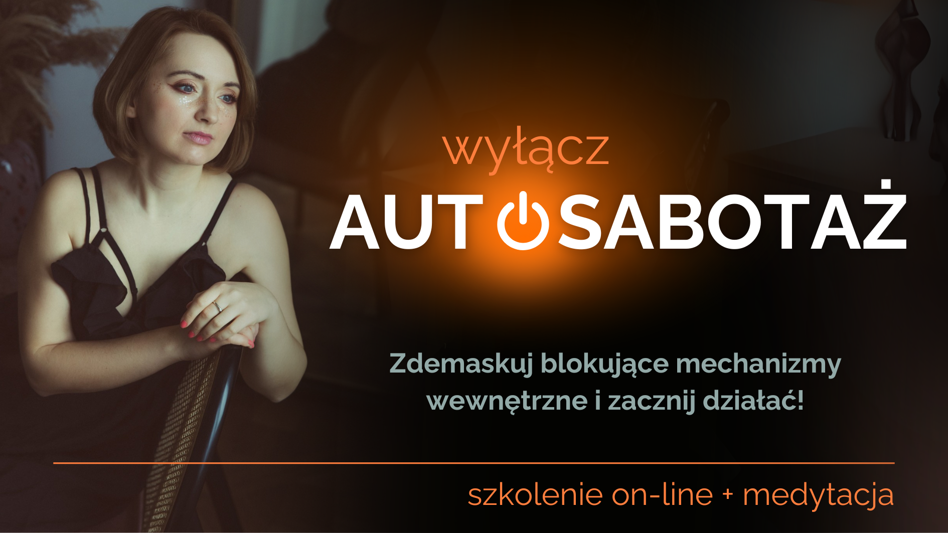 WYŁĄCZ AUTOSABOTAŻ - szkolenie + medytacja