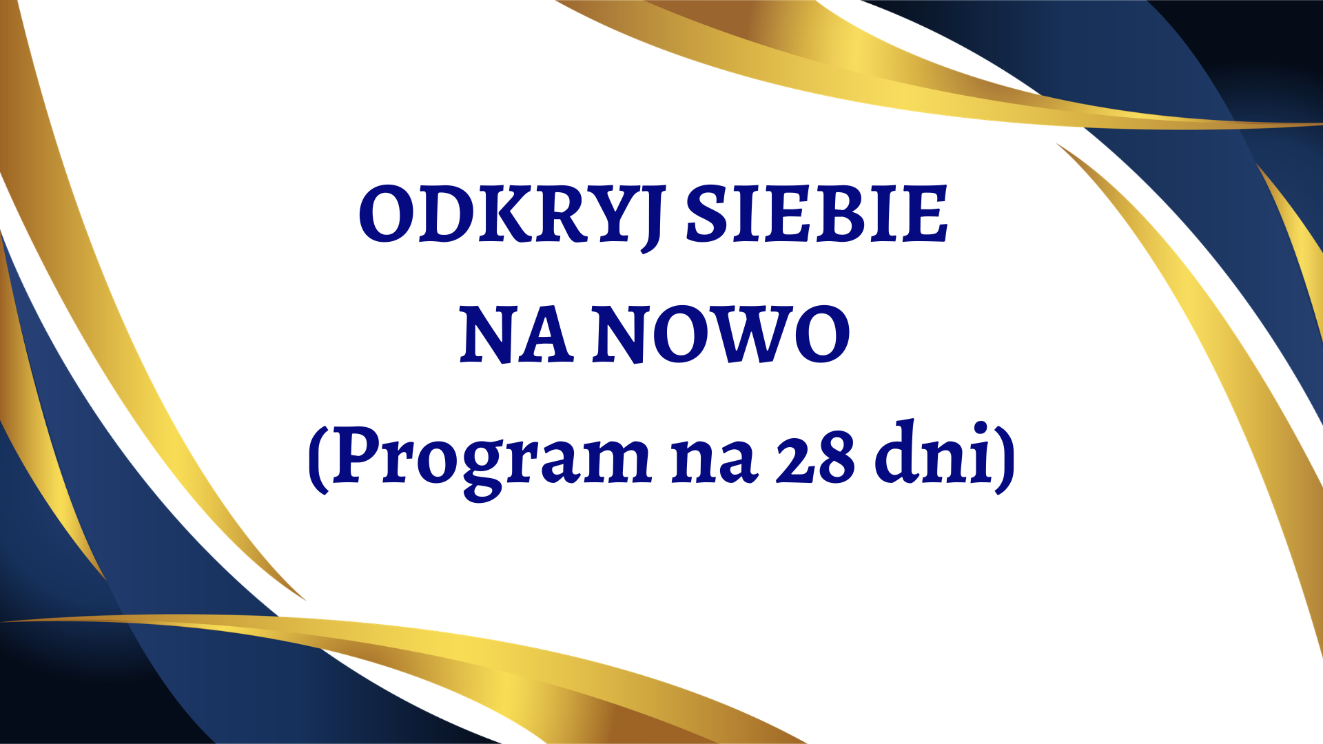 ODKRYJ SIEBIE NA NOWO (28 dni)