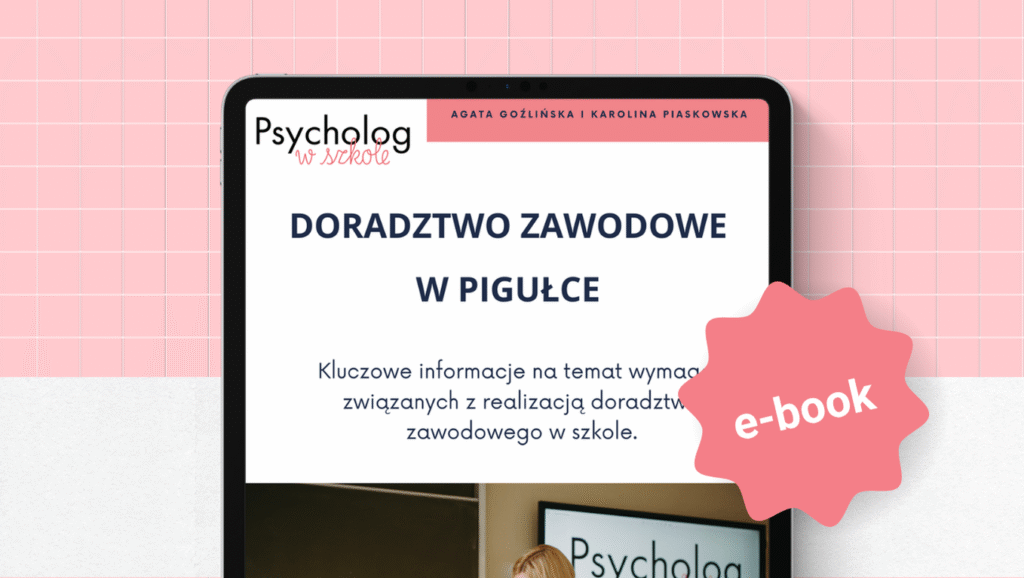doradztwo zawodowe w pigułce psycholog w szkole doradca zawodowy