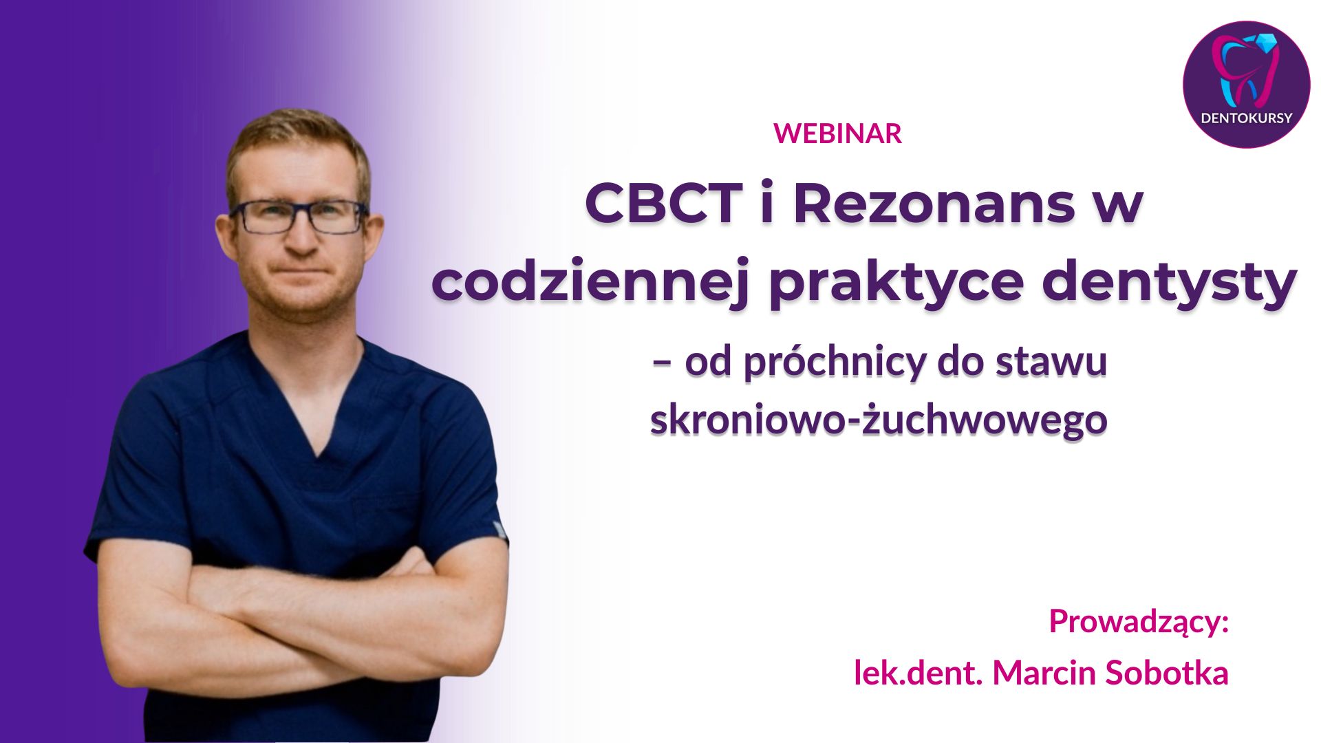 CBCT i Rezonans w codziennej praktyce dentysty – od próchnicy po staw skroniowo-żuchwowy