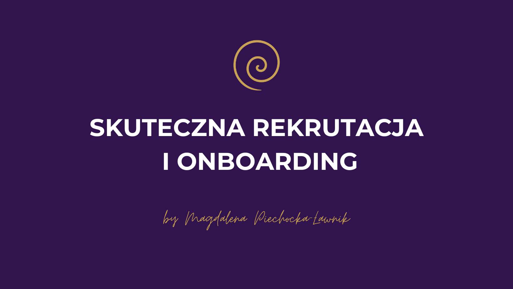 Skuteczna rekrutacja i onboarding