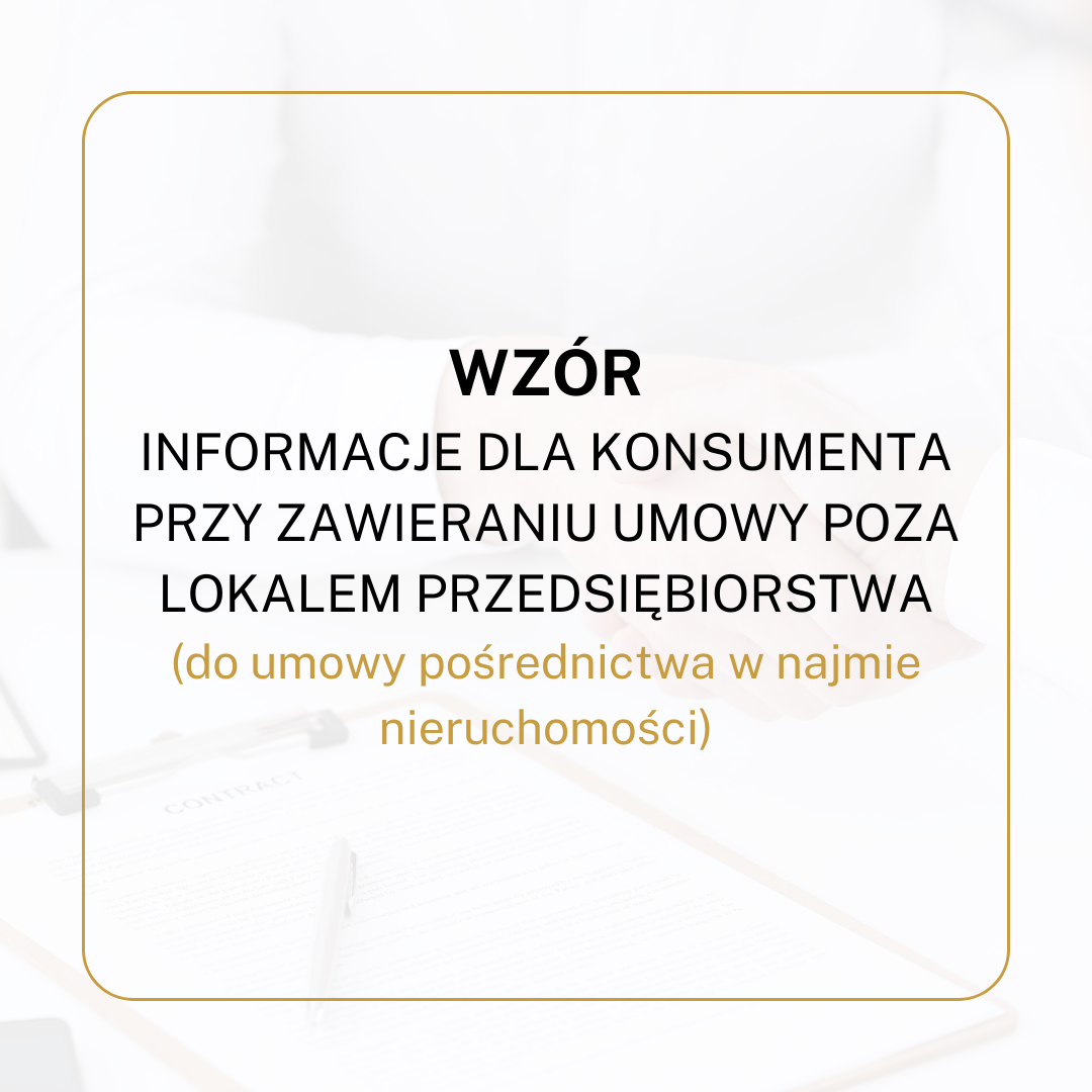 WZÓR Informacje dla konsumenta przy zawieraniu umowy poza lokalem przedsiębiorstwa (do umowy pośrednictwa w najmie nieruchomości)
