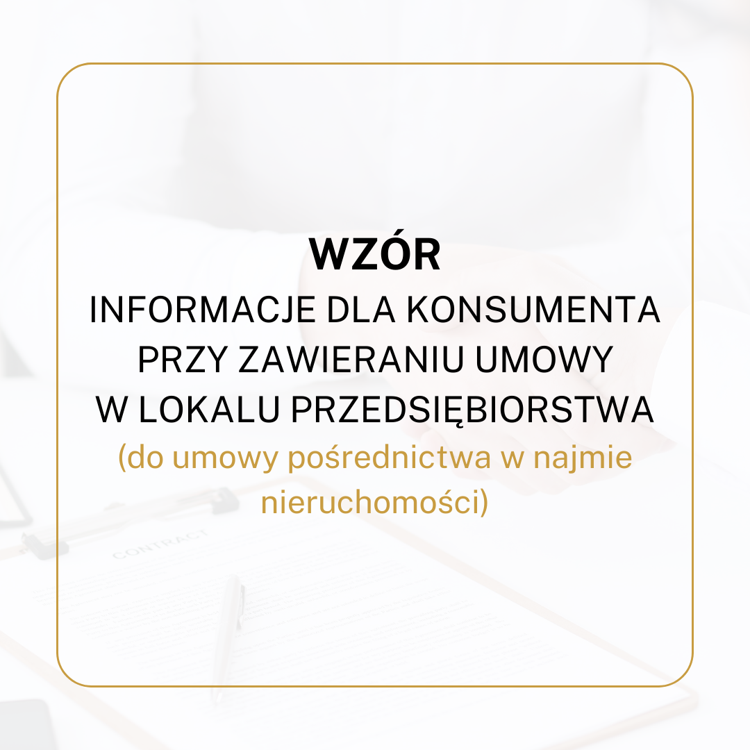 WZÓR Informacje dla konsumenta przy zawieraniu umowy w lokalu przedsiębiorstwa (do umowy pośrednictwa w najmie nieruchomości)