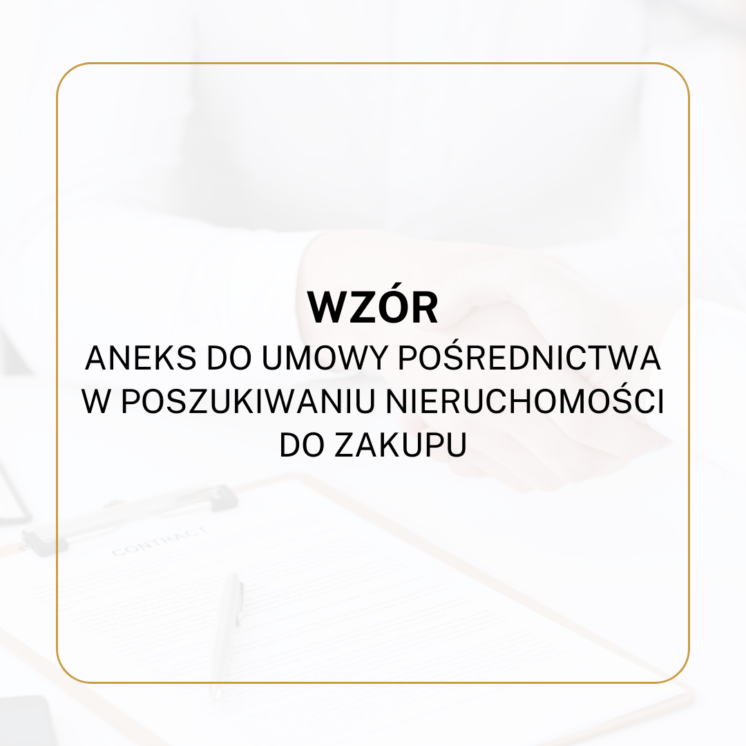 WZÓR Aneks do umowy pośrednictwa w poszukiwaniu nieruchomości do zakupu