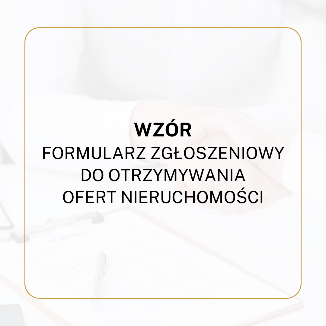 WZÓR Formularz zgłoszeniowy do otrzymywania ofert nieruchomości