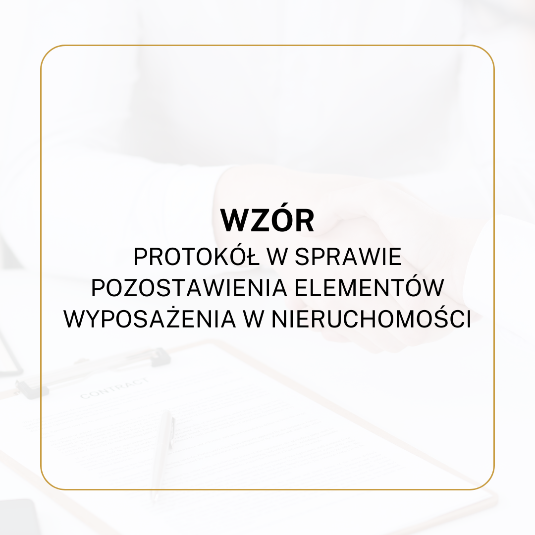 WZÓR Protokół w sprawie pozostawienia elementów wyposażenia w nieruchomości