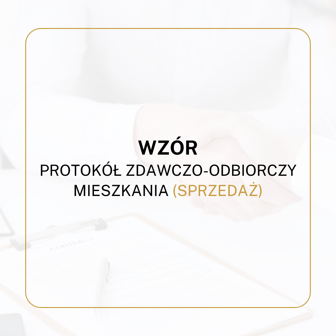 WZÓR Protokół zdawczo-odbiorczy mieszkania (sprzedaż)