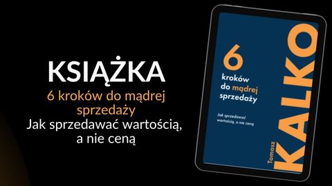 E-book: 6 kroków do mądrej sprzedaży. Jak sprzedawać wartością, a nie ceną