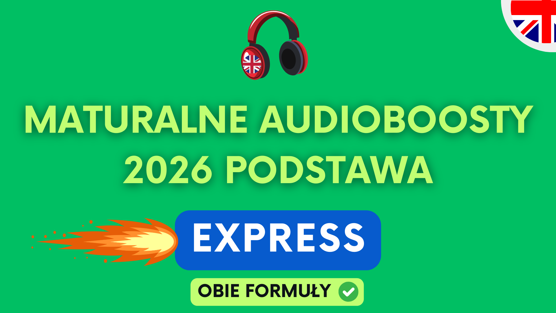 Maturalne Audioboosty Podstawa 2026  EXPRESS - Dostępne tylko w Matura Master System jako BONUS