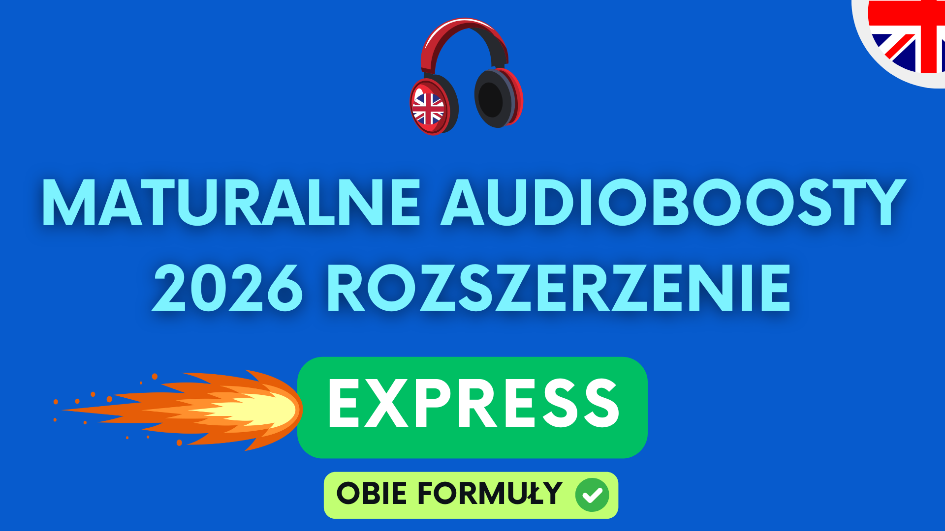 Maturalne Audioboosty Rozszerzenie 2026 EXPRESS - Dostępne tylko w Matura Master System jako BONUS
