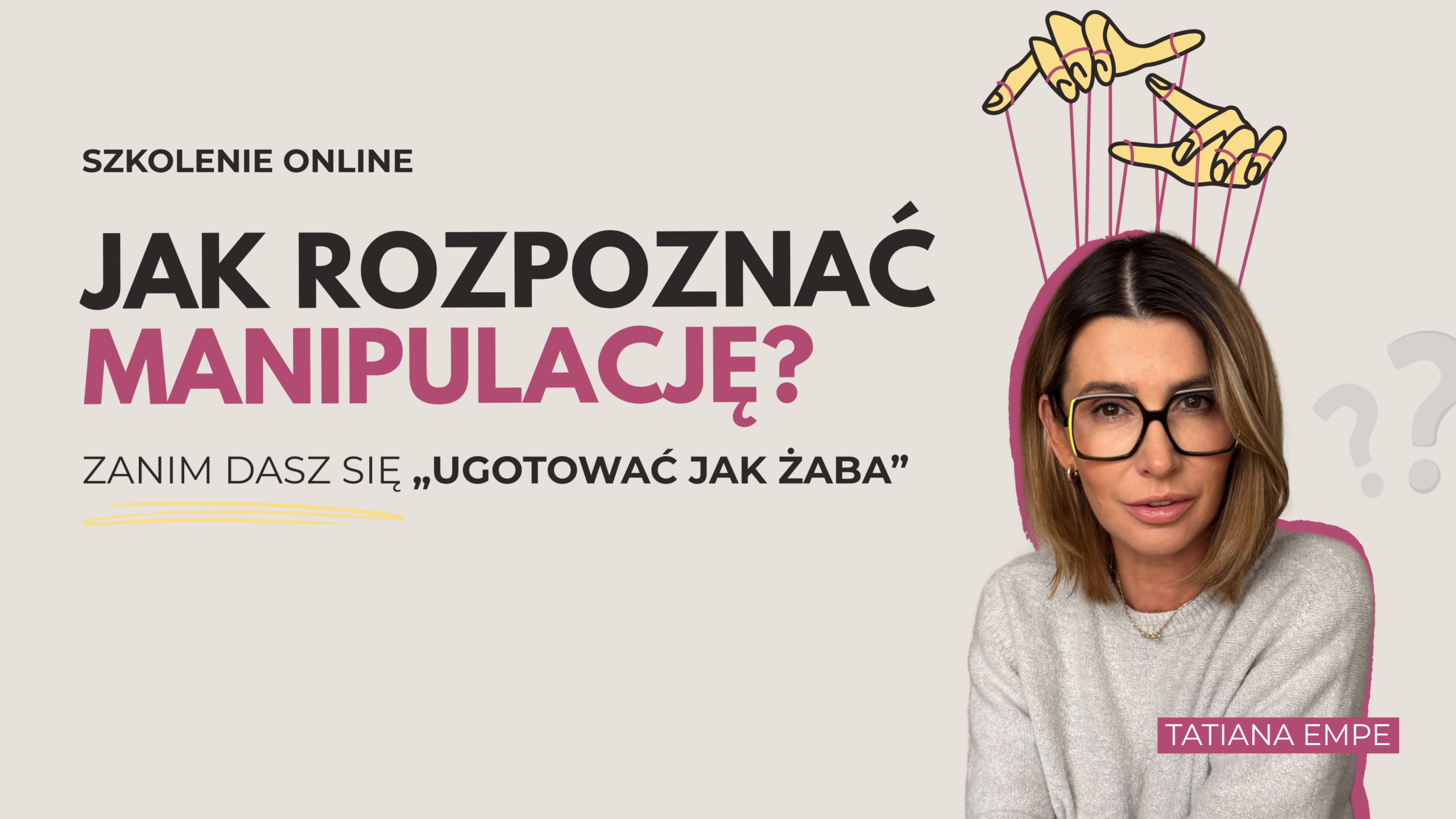 Szkolenie online | Jak rozpoznać manipulację i przestać rezygnować z siebie w relacjach. Gaslighting w praktyce.