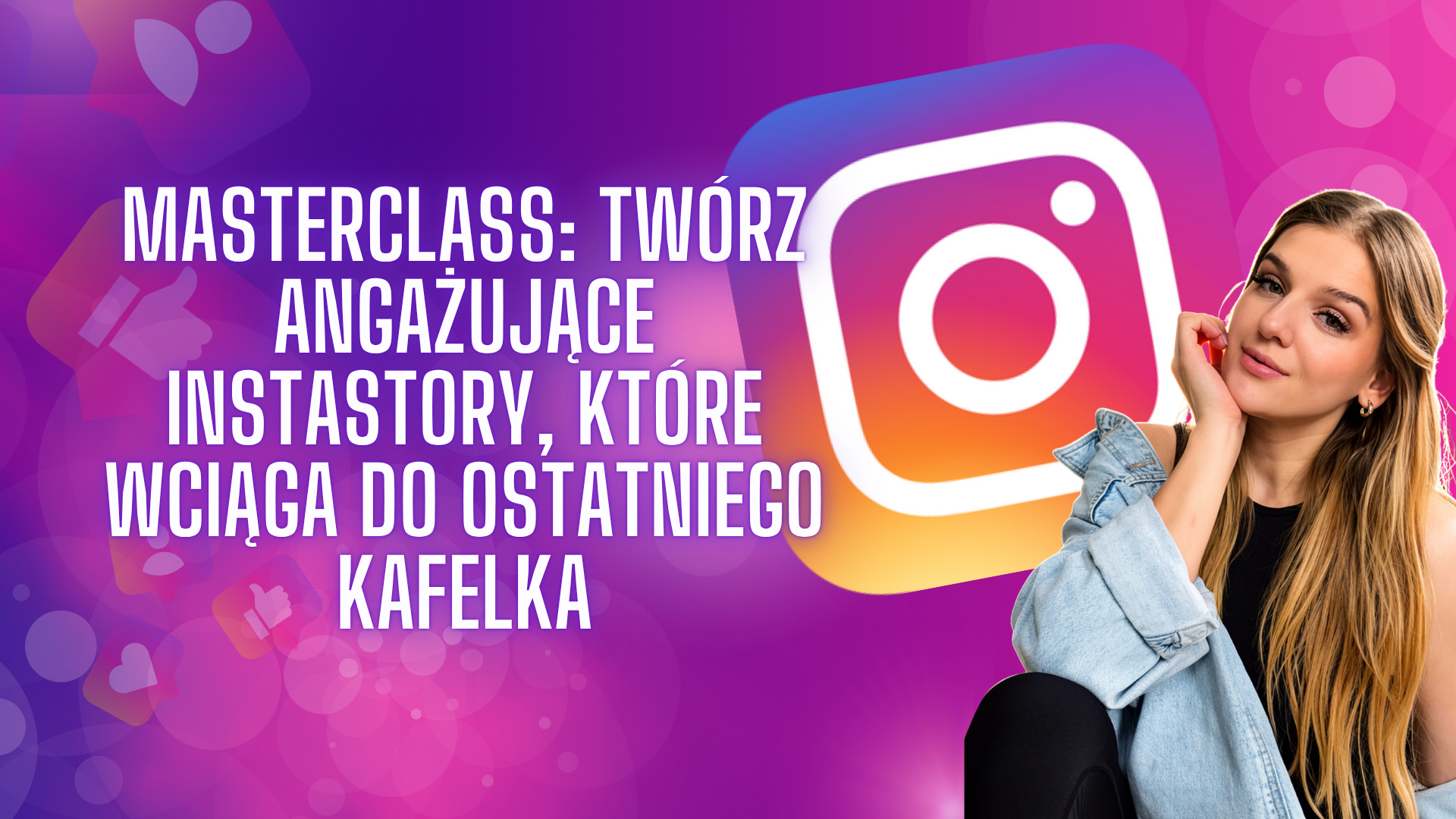 Masterclass: Twórz angażujące Instastory, które wciąga do ostatniego kafelka