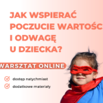 jak wspierac poczucie wartosci i odwage u dziecka
