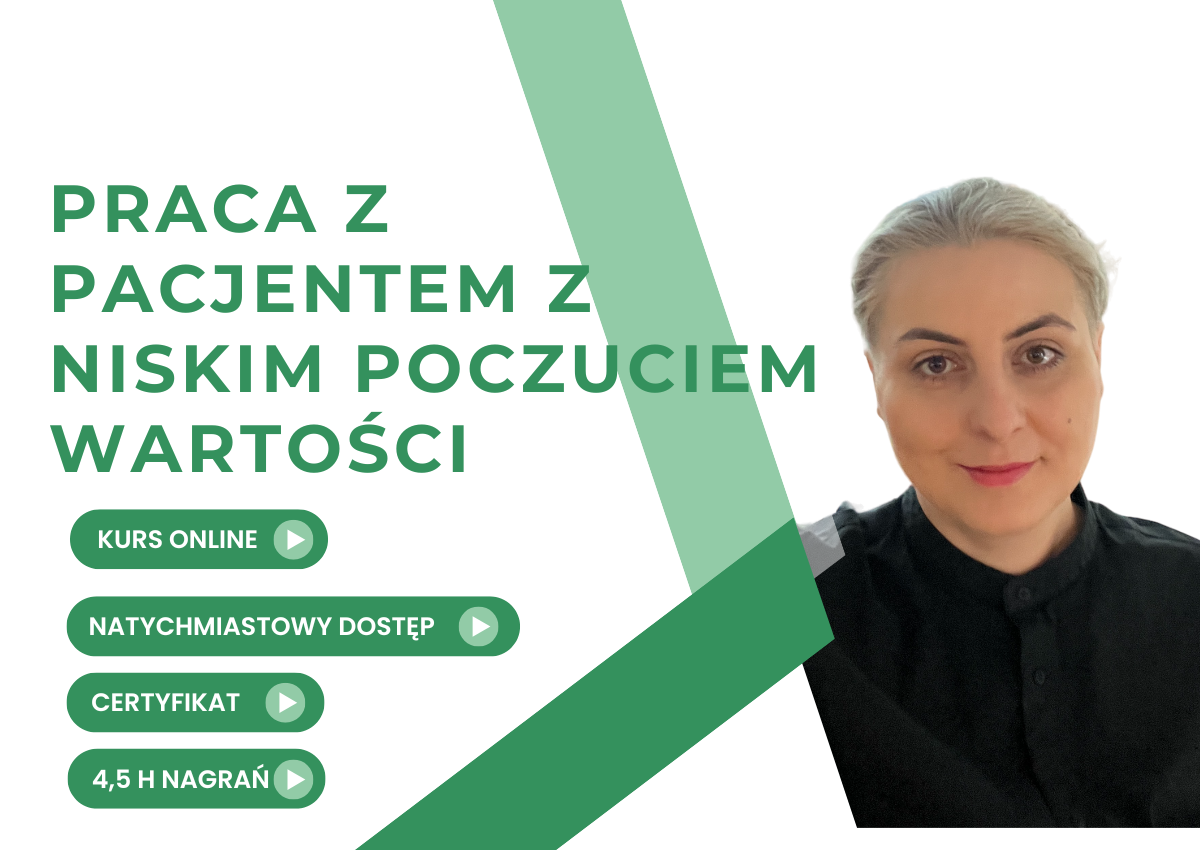 „Nie jestem wystarczający…” – Praca z pacjentem z niskim poczuciem własnej wartości - kurs online