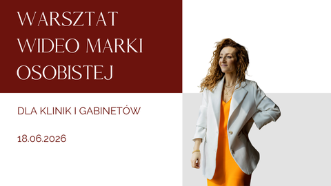 Warsztat wideo marki osobistej - dla klinik i gabinetów