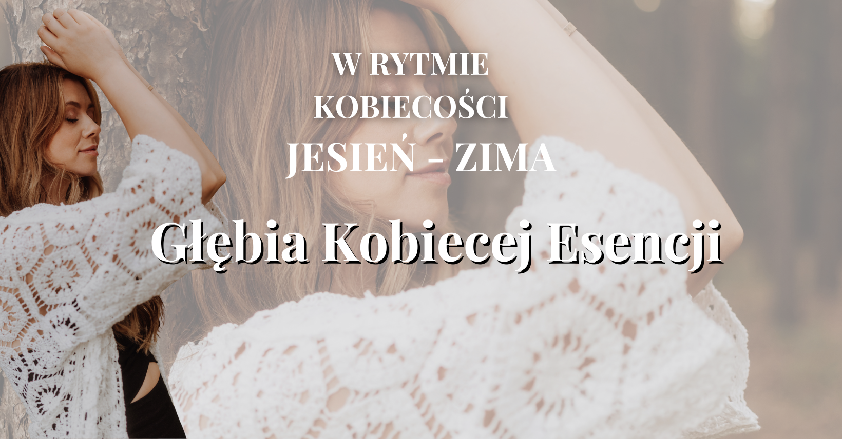 W Rytmie Kobiecości Jesień - Zima, Głębia Kobiecości