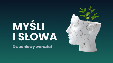 Myśli i słowa – dwudniowy warsztat