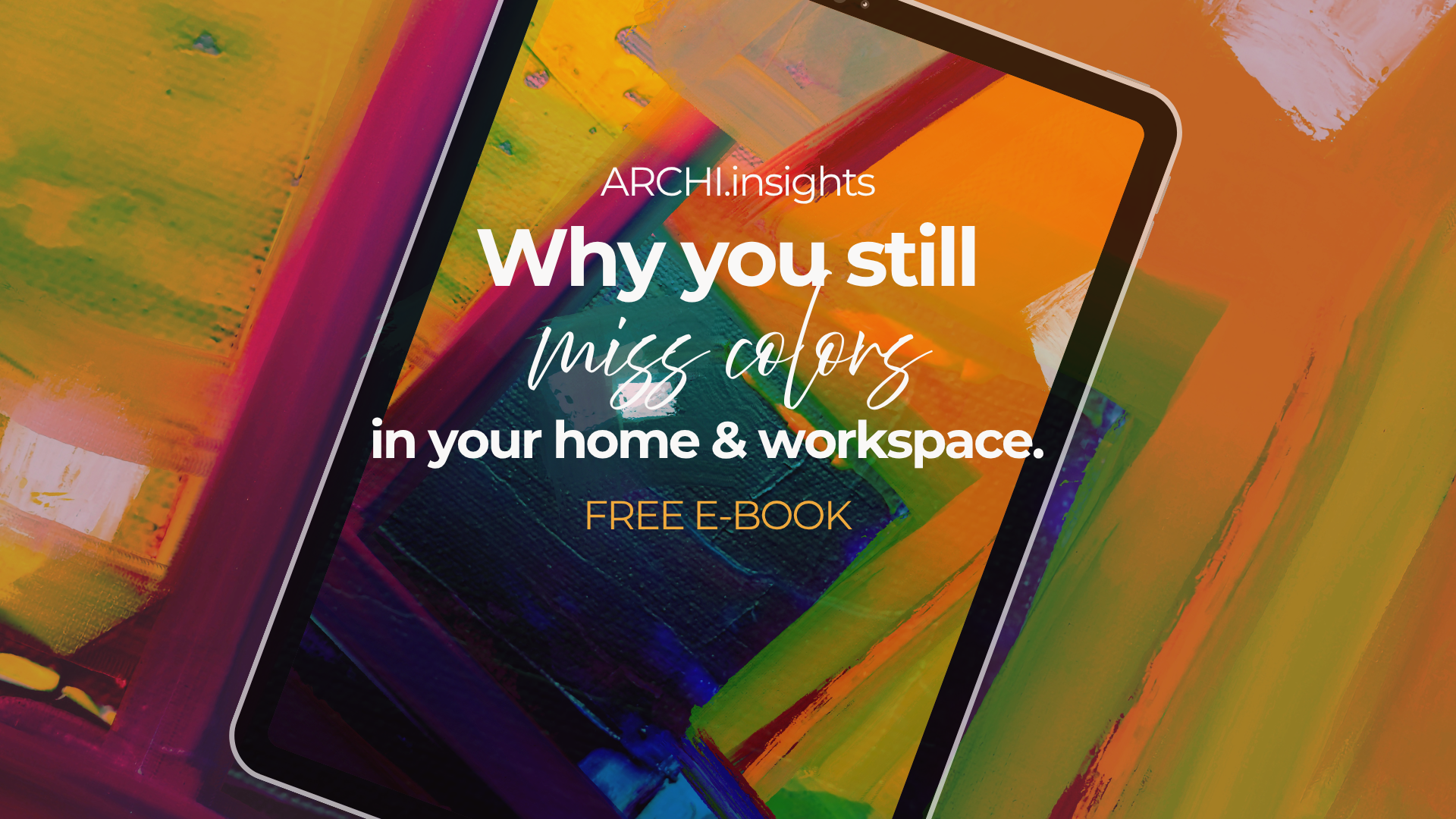 Why you still miss colors in your home & workspace - free ebook