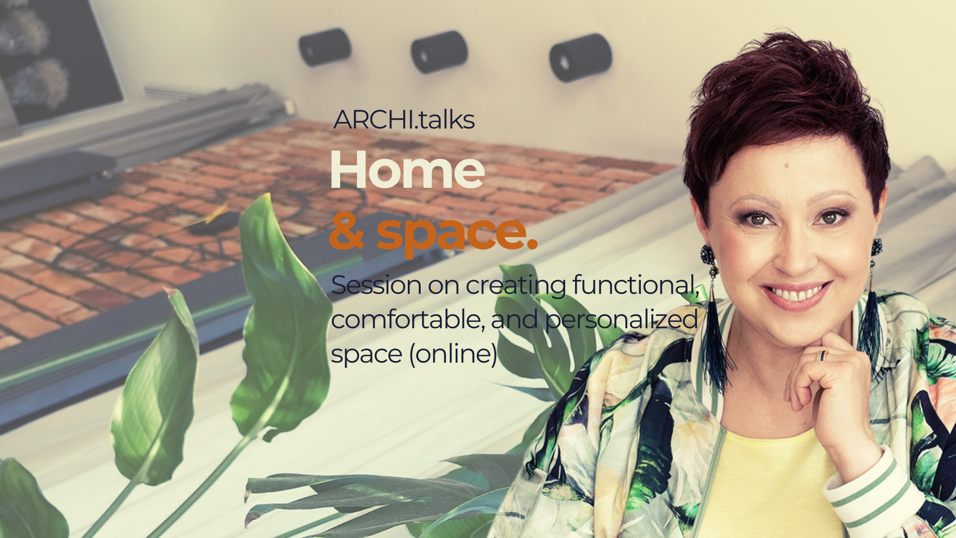 Home and space - session on creating functional, comfortable, and personalized space /EN/