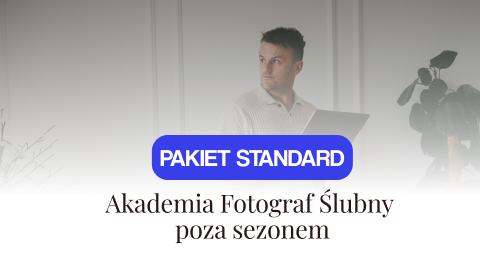 Akademia Fotograf Ślubny poza Sezonem