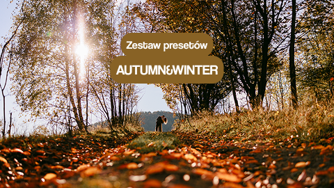 Zestaw presetów do Lightrooma - Autumn&Winter