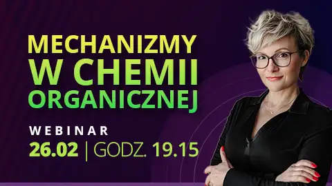 Matura chemia 2026 – Mechanizmy reakcji organicznych: elektrofil, nukleofil i rodnik w zadaniach | Webinar