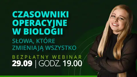 Webinar - Matura biologia - Czasowniki operacyjne w biologii - słowa, które zmieniają wszystko