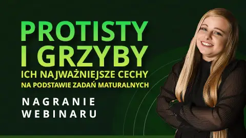 Matura biologia 2026 – protisty i grzyby w zadaniach maturalnych. Najważniejsze cechy i typowe pułapki w arkuszach | Webinar