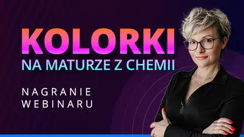 Nagranie webinaru - Matura chemia - Kolorki na maturze z chemii