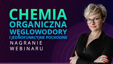 Matura chemia 2026 – Węglowodory i jednofunkcyjne pochodne: zadania od alkanów do estrów | Webinar