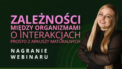 Matura biologia 2026 - Zależności między organizmami. Drapieżnictwo, pasożytnictwo, mutualizm i konkurencja w zadaniach maturalnych bez tracenia punktów | Webinar